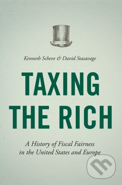 Kniha: Taxing the Rich (David Stasavage a Kenneth Scheve). Princeton University Press, 2017