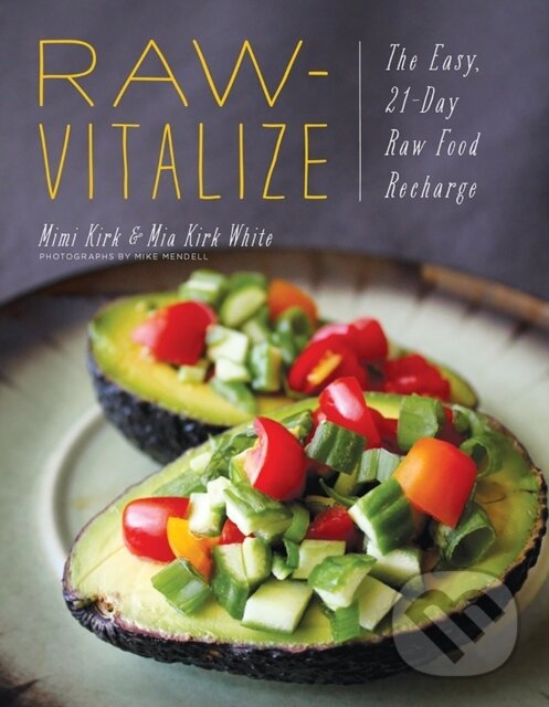 Kniha: Raw-Vitalize (Mia Kirk White a Mimi Kirk). Countryman Press Inc., 2017