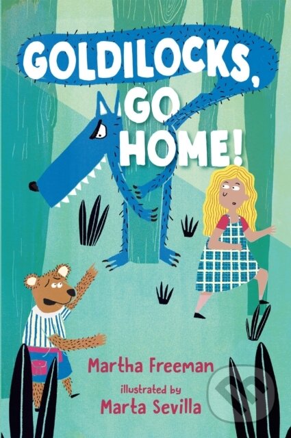 Kniha: Goldilocks, Go Home! (Martha Freeman). Holiday house, 2020
