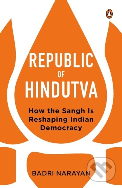 Kniha: Republic of Hindutva (Badri Narayan). Penguin Books, 2021