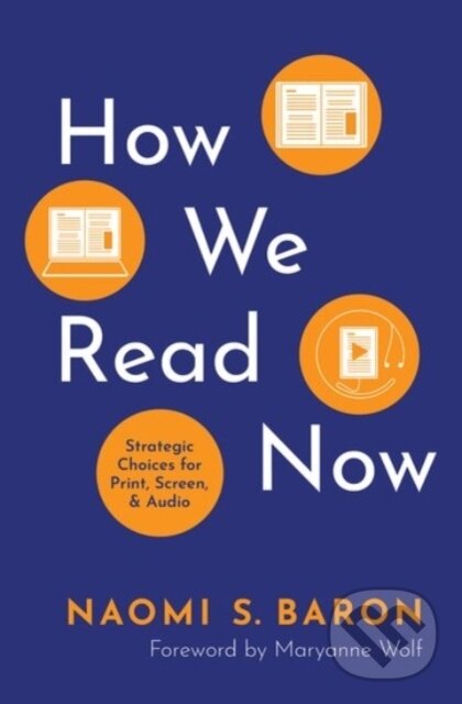 Kniha: How We Read Now (Naomi S. Baron). Oxford University Press, 2021
