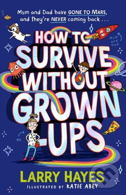 Kniha: How to Survive Without Grown-Ups (Larry Hayes). Simon & Schuster, 2021