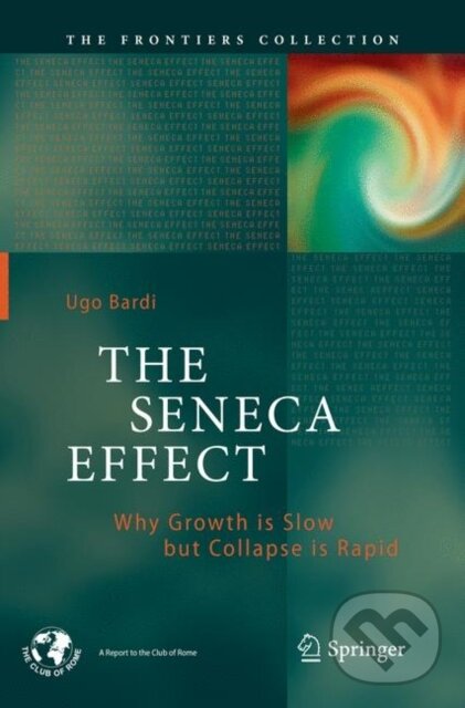 Kniha: The Seneca Effect (Ugo Bardi). Springer International Publishing, 2018