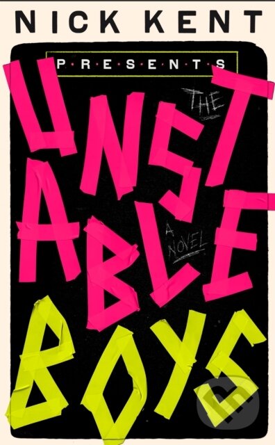 Kniha: The Unstable Boys (Nick Kent). Constable, 2021