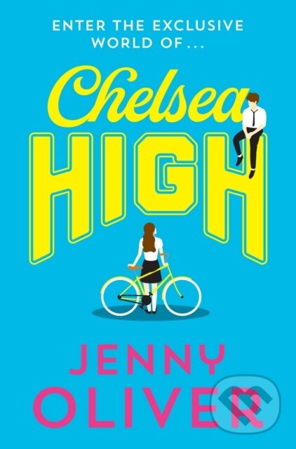 Kniha: Chelsea High (Jenny Oliver). Electric Monkey, 2020