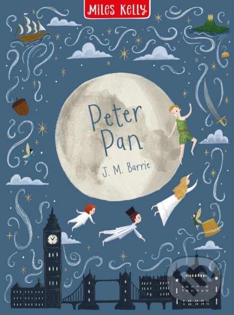 Kniha: Peter Pan (J.M. Barrie a Miles Kelly). Miles Kelly Publishing, 2021