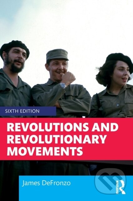 Kniha: Revolutions and Revolutionary Movements (James Defronzo). Routledge, 2021
