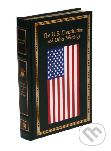 Kniha: The U.S. Constitution and Other Writings (Editors of Thunder Bay Press). Canterbury Classics, 2017