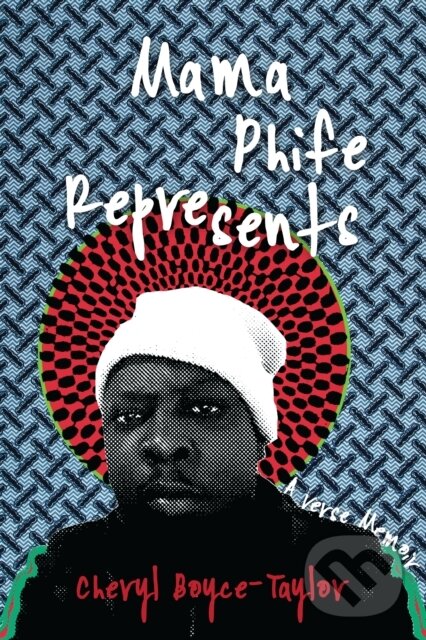 Kniha: Mama Phife Represents (Cheryl Boyce-Taylor). Haymarket Books, 2021