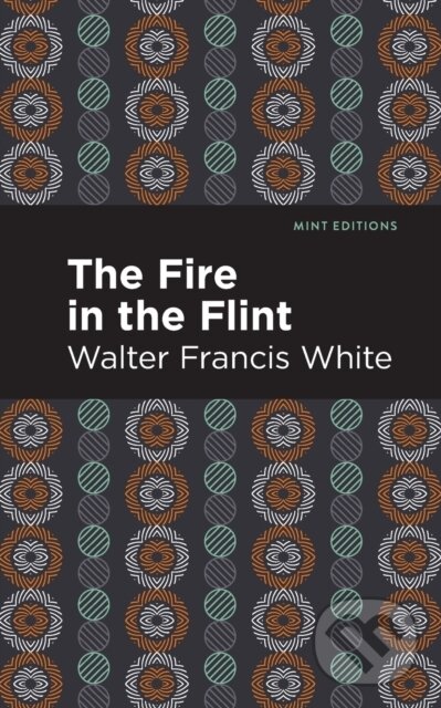Kniha: The Fire in the Flint (Walter Francis White). Mint Editions, 2021