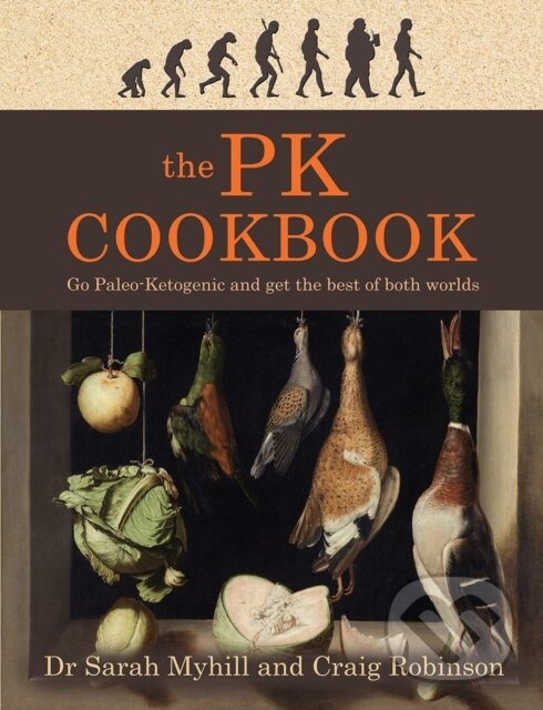 Kniha: The PK Cookbook (Craig Robinson a Sarah Myhill). , 2018