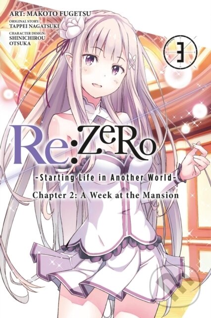Kniha: Re:ZERO -Starting Life in Another World-, Chapter 2: A Week at the Mansion, Vol. 3 (manga) (Bianca Pistillo, Tappei Nagatsuki, Shinichirou Otsuka, Makoto Fugetsu a Jeremiah Bourque). Yen Press, 2017