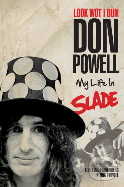 Kniha: Look Wot I Dun (Don Powell a Lyse Lyng Falkenberg). Omnibus Press, 2019