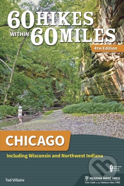 Kniha: 60 Hikes Within 60 Miles: Chicago (Villaire Ted). , 2018