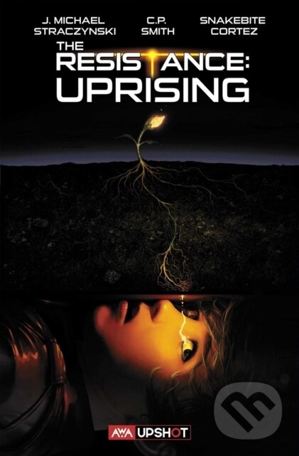Kniha: The Resistance: Uprising (J. Michael Straczynski). , 2021