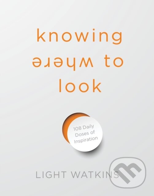 Kniha: Knowing Where to Look (Light Watkins). Sounds True, 2021