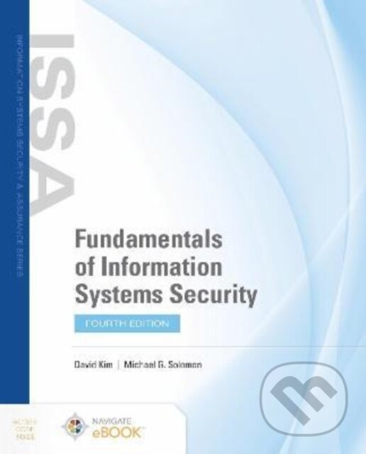 Kniha: Fundamentals of Information Systems Security (David Kim a Michael G. Solomon). Jones and Bartlett, 2021