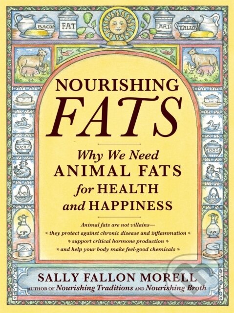 Kniha: Nourishing Fats (Sally Fallon Morell). Grand Central Publishing, 2017