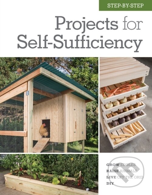 Kniha: Step-by-Step Projects for Self-Sufficiency (Editors of Cool Springs Press). Cool Springs, 2017