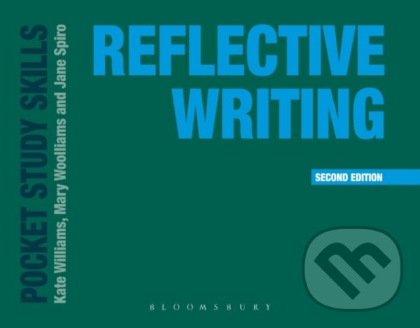Kniha: Reflective Writing (Jane Spiro, Mary Woolliams a Kate Williams). Bloomsbury, 2020