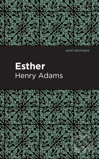 Kniha: Esther (Henry Adams). Mint Editions, 2021