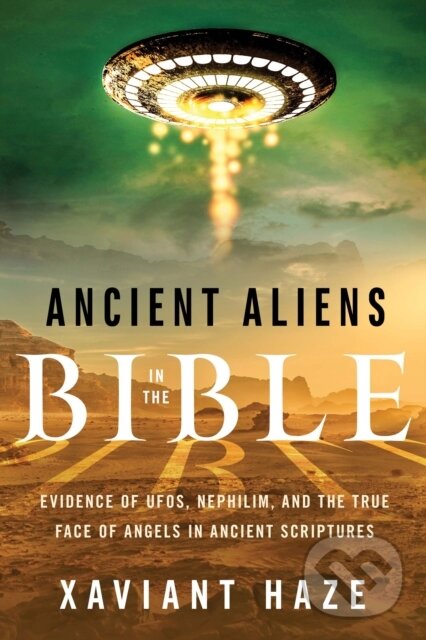 Kniha: Ancient Aliens in the Bible (Xaviant Haze). New Page Books, 2017