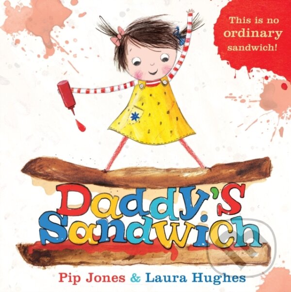 Kniha: Daddy's Sandwich (Pip Jones). Faber and Faber, 2017