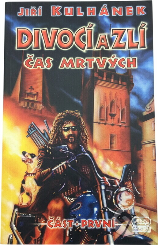 Kniha: Divocí a zlí 1 - Čas mrtvých (Jiří Kulhánek). , 2004