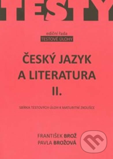 Český jazyk a literatura II. - František Brož, Pavla Brožová, Akcent, 2012