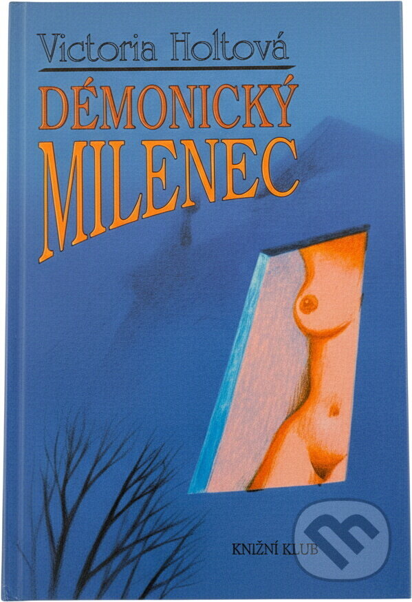 Kniha: Démonický milenec (Victoria Holt). Knižní klub, 1993