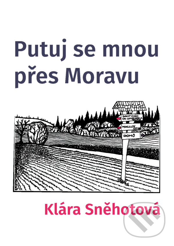 E-kniha: Putuj se mnou přes Moravu (Klára Sněhotová). TZ-one, 2026