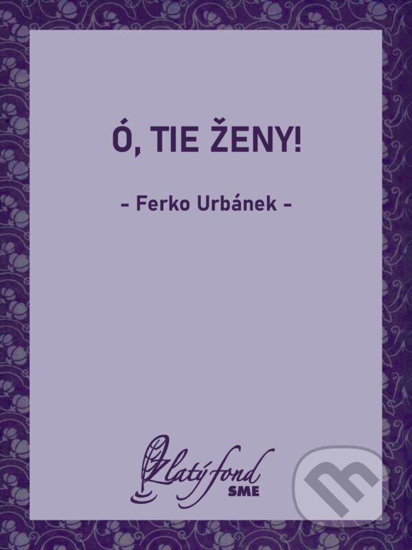 E-kniha: Ó, tie ženy! (Ferko Urbánek). Petit Press, 2026