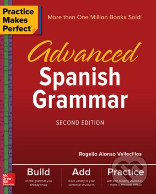 Kniha: Practice Makes Perfect: Advanced Spanish Grammar, Second Edition (Rogelio Vallecillos). McGraw-Hill, 2017