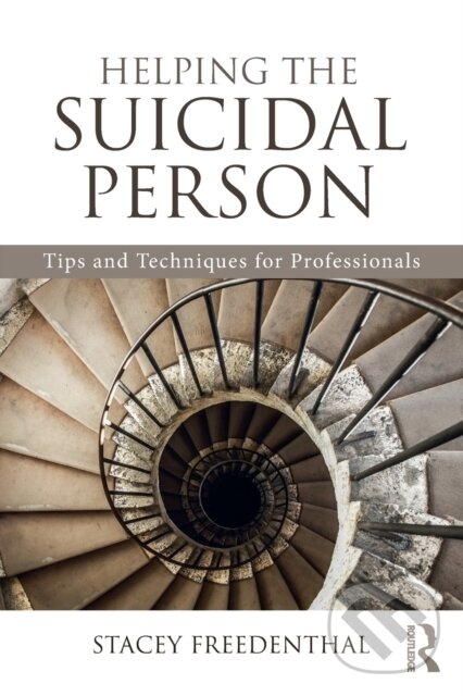 Kniha: Helping the Suicidal Person (Stacey Freedenthal). Routledge, 2017