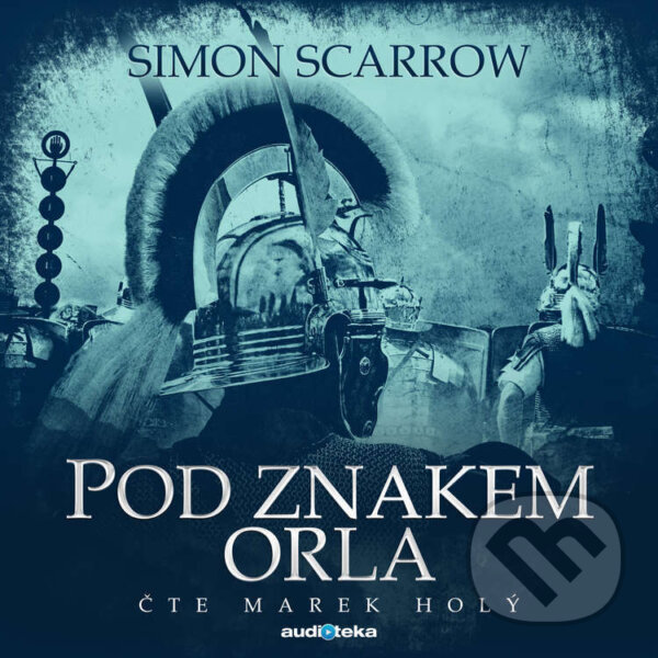 Audiokniha: Pod znakem orla (Simon Scarrow). Témbr, 2016