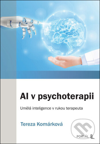 Kniha: AI v psychoterapii (Tereza Komárková). Portál, 2026