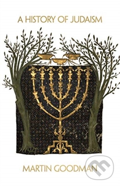 Kniha: A History of Judaism (Martin Goodman). Princeton University Press, 2019