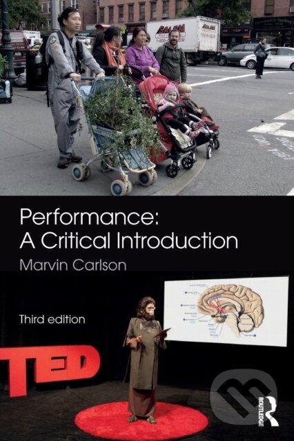 Kniha: Performance: A Critical Introduction (Marvin Carlson). Routledge, 2017