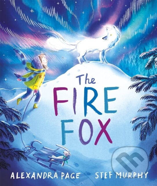 Kniha: The Fire Fox (Alexandra Page). Two Hoots, 2021