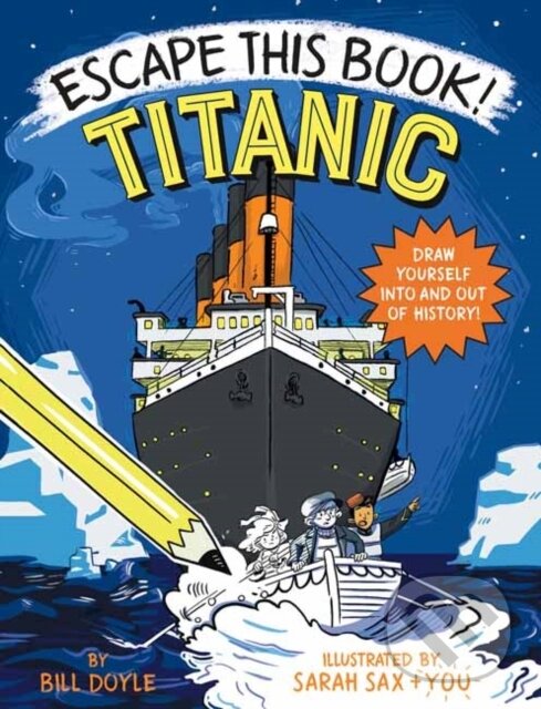 Kniha: Escape This Book! Titanic (Bill Doyle a Sarah Sax). , 2021