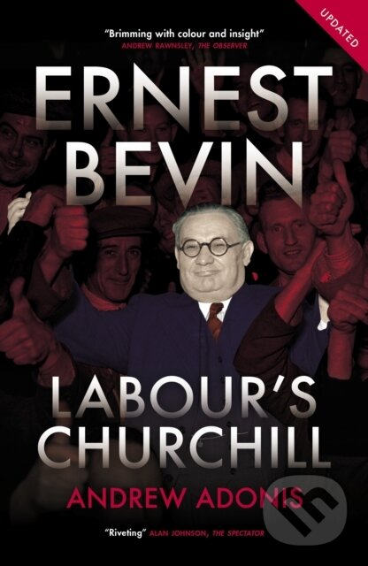 Kniha: Ernest Bevin (Andrew Adonis). Biteback, 2021