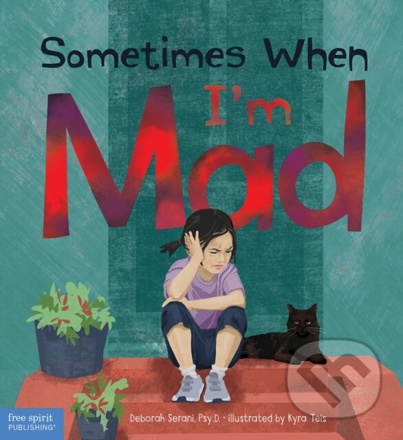 Kniha: Sometimes When I'm Mad (Deborah Serani). , 2021
