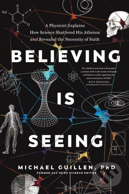 Kniha: Believing Is Seeing (Guillen Michael). Tyndale House Publishers, 2021