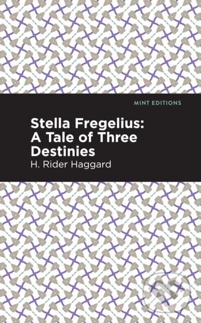 Kniha: Stella Fregelius (H. Rider Haggard). Mint Editions, 2021