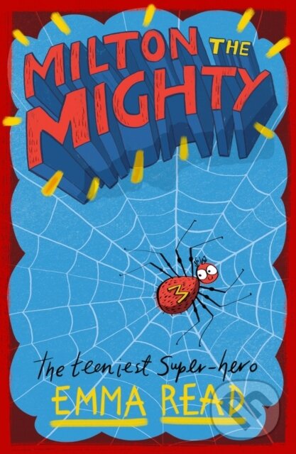 Kniha: Milton the Mighty (Emma Read). Chicken House, 2019