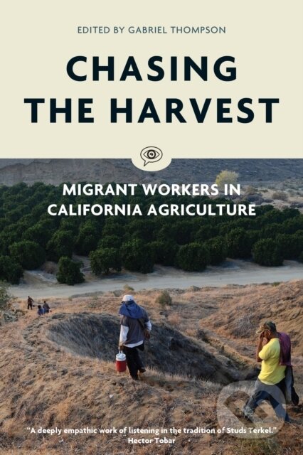 Kniha: Chasing the Harvest (Gabriel Thompson). Verso, 2017