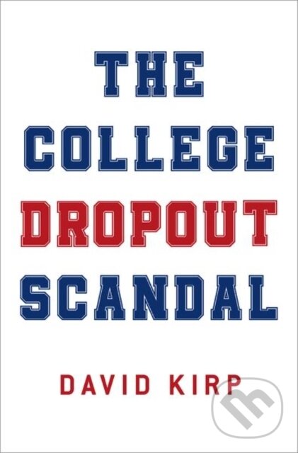 Kniha: The College Dropout Scandal (David Kirp). Oxford University Press, 2019