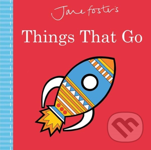 Kniha: Jane Foster's Things That Go (Jane Foster). Templar, 2017