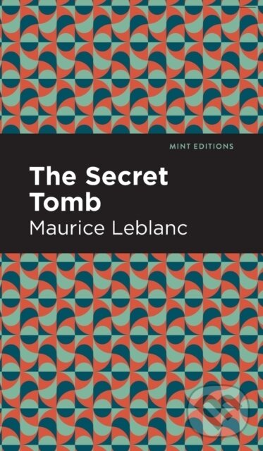 Kniha: The Secret Tomb (Maurice Leblanc). Mint Editions, 2021