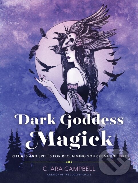 Kniha: Dark Goddess Magick (C. Ara Campbell). Fair Winds, 2021